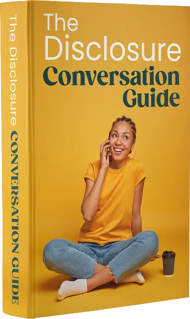 Bonus #3: The Disclosure Conversation Guide